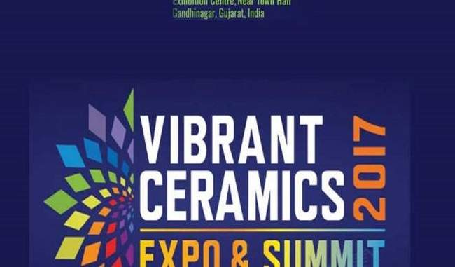 Vibrant Ceramics Expo and Summit in Gandhinagar from Nov 16